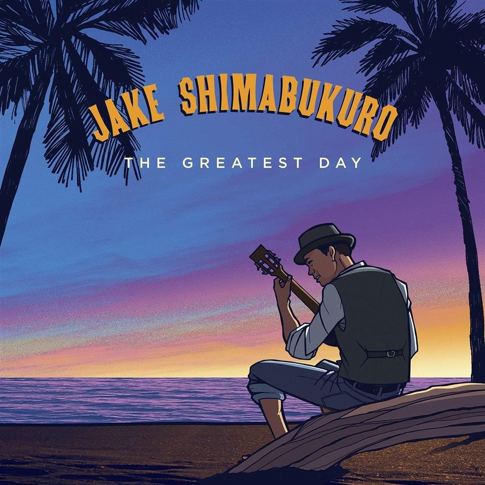 Jake Shimabukuro - Greatest Day LP