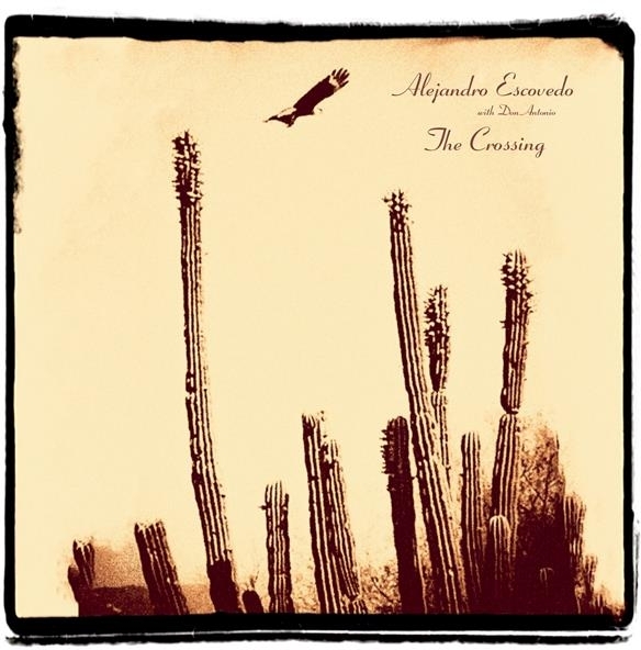 Alejandro Escovedo - Crossing Indie Store Exclusive