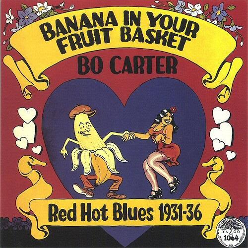 Bo Carter - Banana In Your Fruit Basket: Red Hot Blues 1931 2018 Reissue, LP
