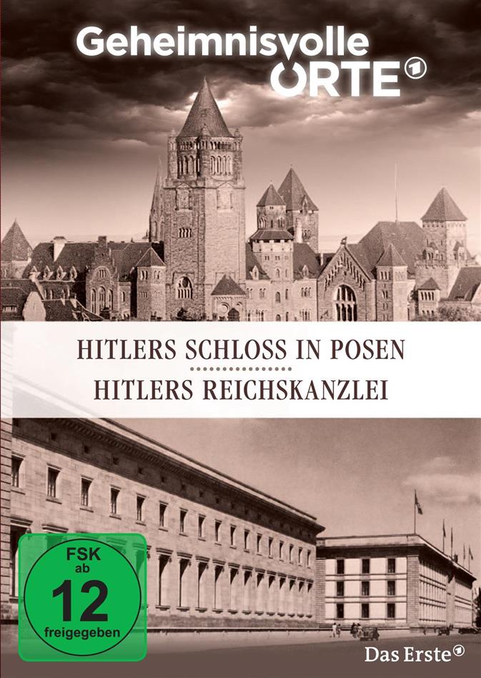 Geheimnisvolle Orte - Hitlers Schloss in Posen / Hitlers Reichskanzlei