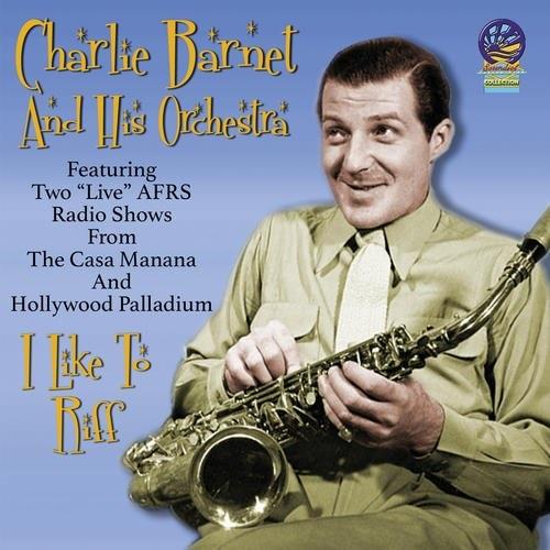 Charlie Barnet - I Like To Riff
