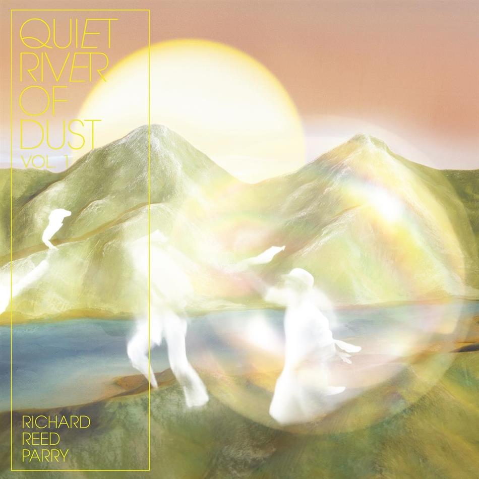 Richard Reed Parry (Arcade Fire) - Quiet River Of Dust Vol. 1 LP