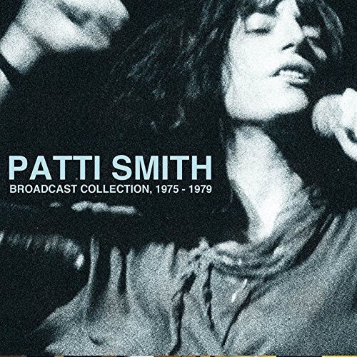 Patti Smith - Broadcast Collection. 1975 - 1979 11 CD
