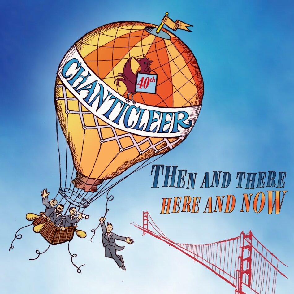 Chanticleer - Then and There, Here and Now