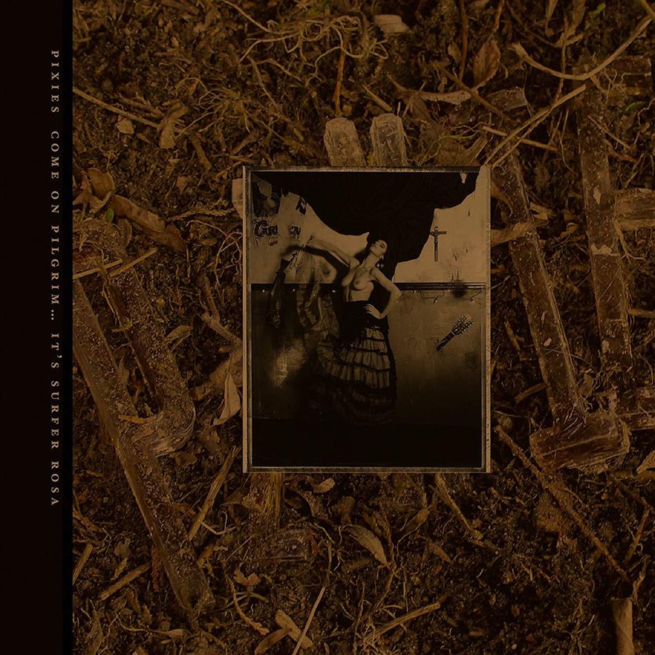 Pixies - Come On Pilgrim... It's Surfer Rosa 30th Anniversary Edition, 3 CDs