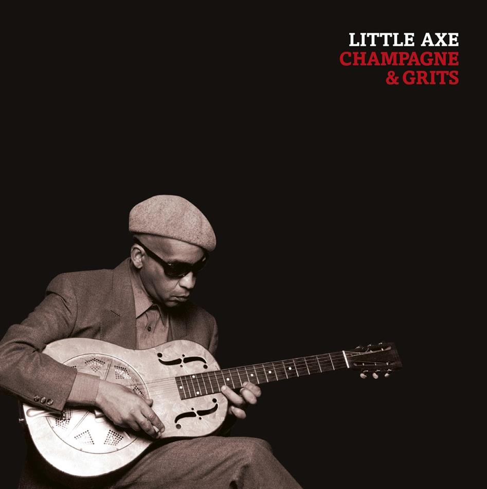Little Axe - Champagne & Grits 2018 Reissue, LP