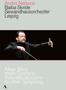 Gewandhausorchester Leipzig, Andris Nelsons & Baiba Skride - Berg - Violin Concerto Accentus Music