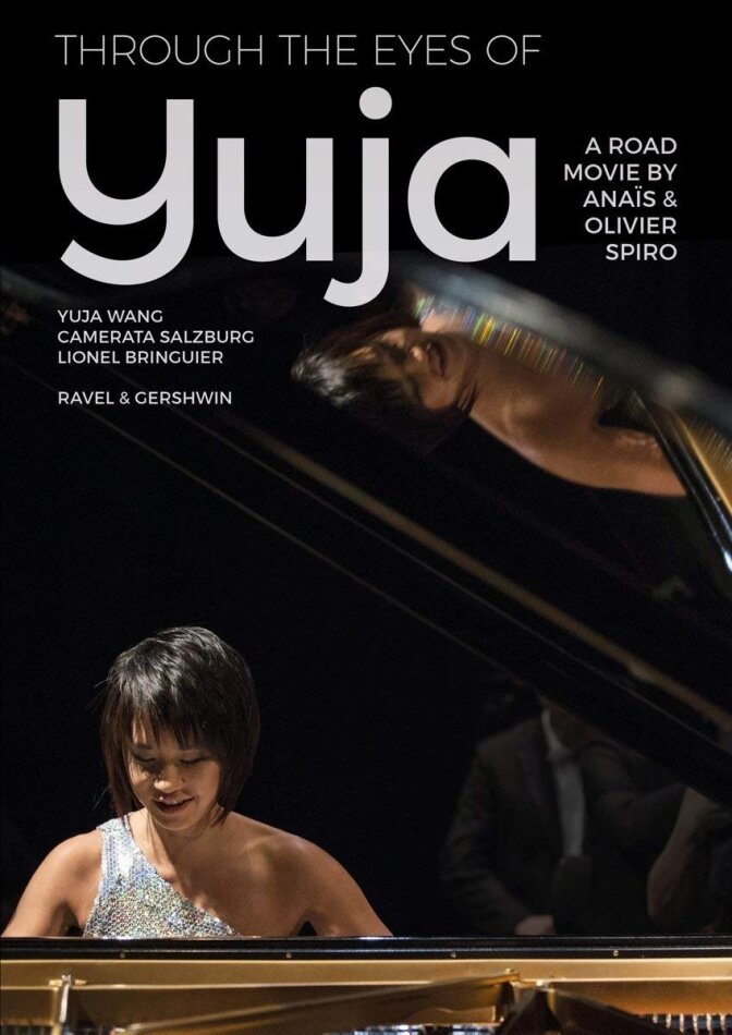 Yuja Wang - Through the Eyes of Yuja C Major, Unitel Classica