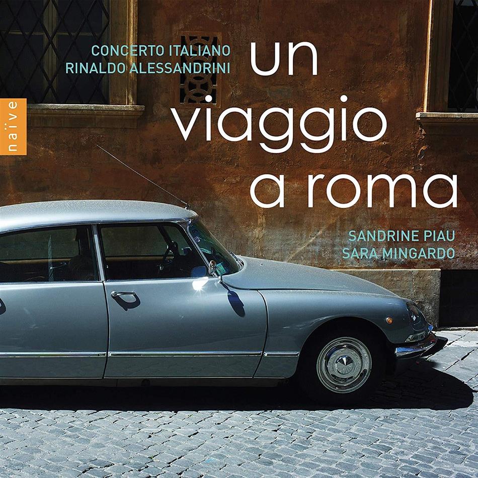 Sandrine Piau, Sara Mingardo, Rinaldo Alessandrini & Concerto Italiano - Un Viaggio A Roma