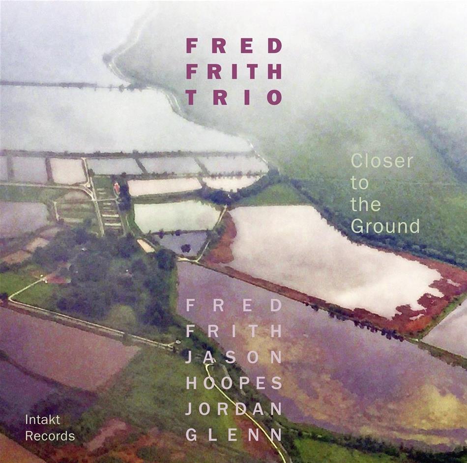 Fred Frith - Clouser To The Ground