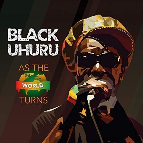 Black Uhuru - As The World Turns