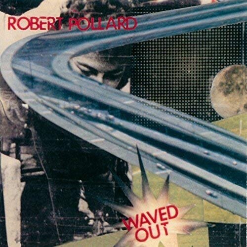Robert Pollard - Waved Out 2018 Reissue, LP