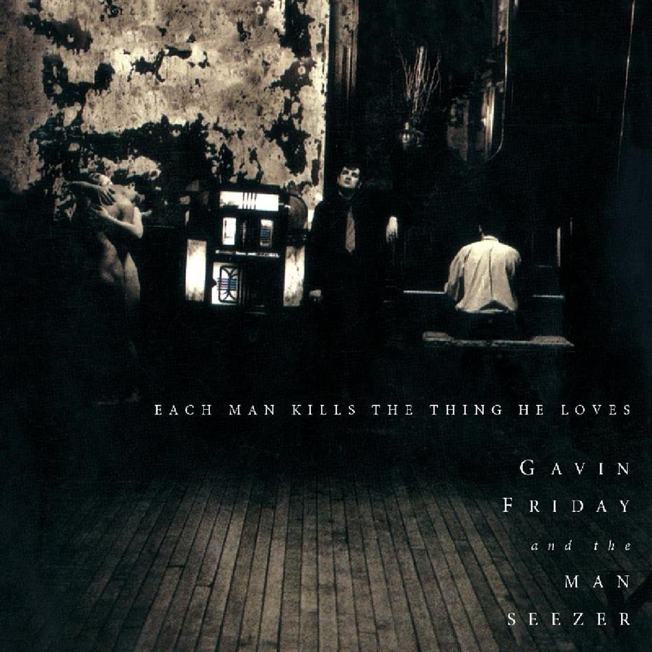Gavin Friday - Each Man Kills The Thing He Loves Music On CD