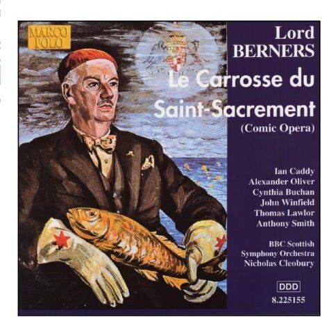 Lord Berners, Nicholas Cleobury, Ian Caddy, Alexander Oliver, Cynthia Buchan, … - Carrosse Du Saint Sacrement