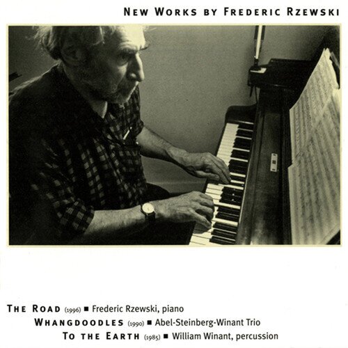 Frederic Rzewski (*1938) & Frederic Rzewski (*1938) - Road, Whangdoodle, To The Earth