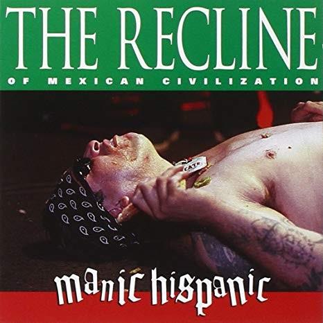 Manic Hispanic - The Recline Of Mexican Civilization Red Vinyl, LP