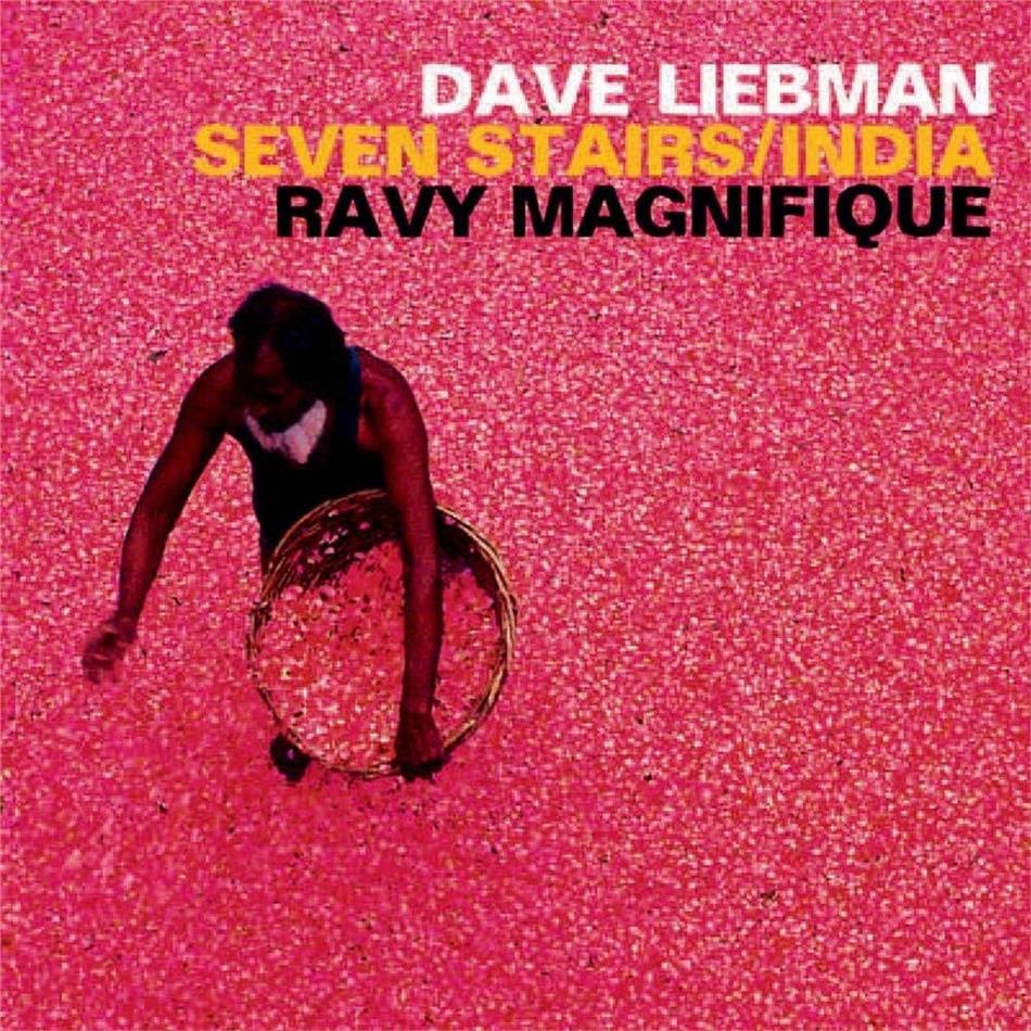 Dave Liebman & Ravy Magnifique - Seven Stairs / India
