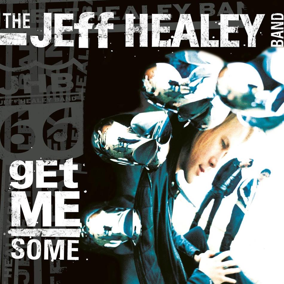 Jeff Healey - Get Me Some More 2018 Reissue