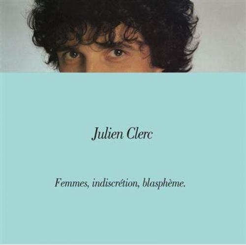 Julien Clerc - Femmes, indiscretion, blaspheme 2018 Reissue, LP