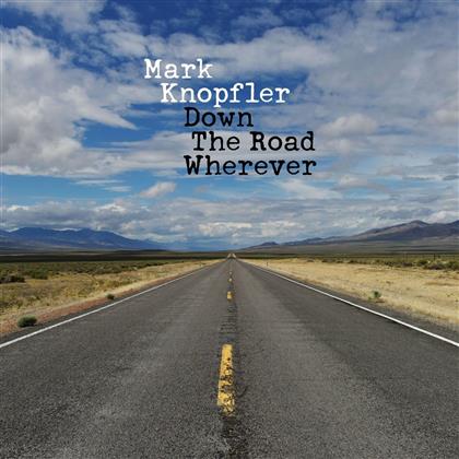 Mark Knopfler (Dire Straits) - Down The Road Wherever (2 Bonustracks, Deluxe Edition)