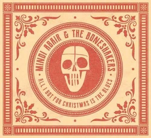 Mindi Abair & The Boneshakers - All I Got For Christmas Is The Blues