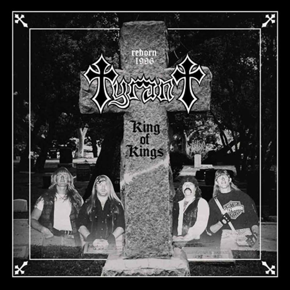Tyrant - King Of Kings 2018 Reissue