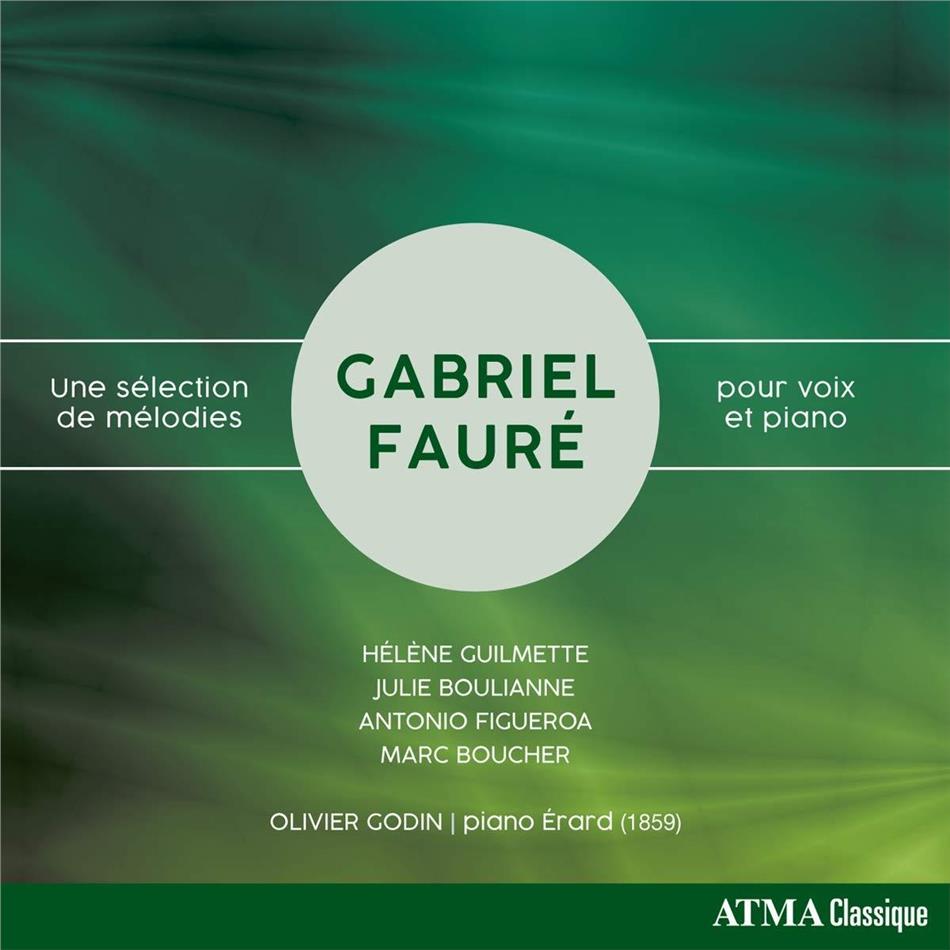 Helene Guillmette, Julie Boulianne, Antonio Figueroa, Marc Boucher, Gabriel Fauré (1845-1924), … - Une Séléction De Mélodies Pour Voix Et Piano - Selection Of Melodies