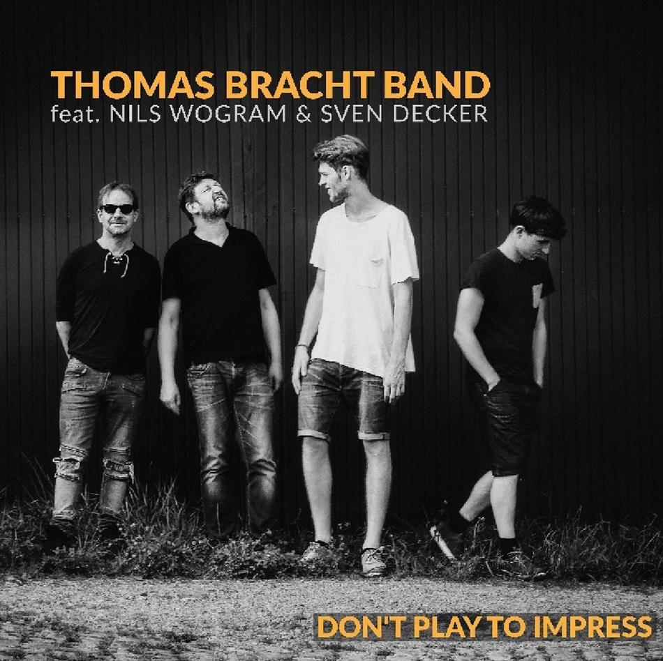 Thomas Bracht - Don't Play To Impress
