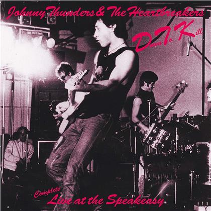 Johnny Thunder & The Heartbreakers - Down To Kill: Complete Live At The Speakeasy