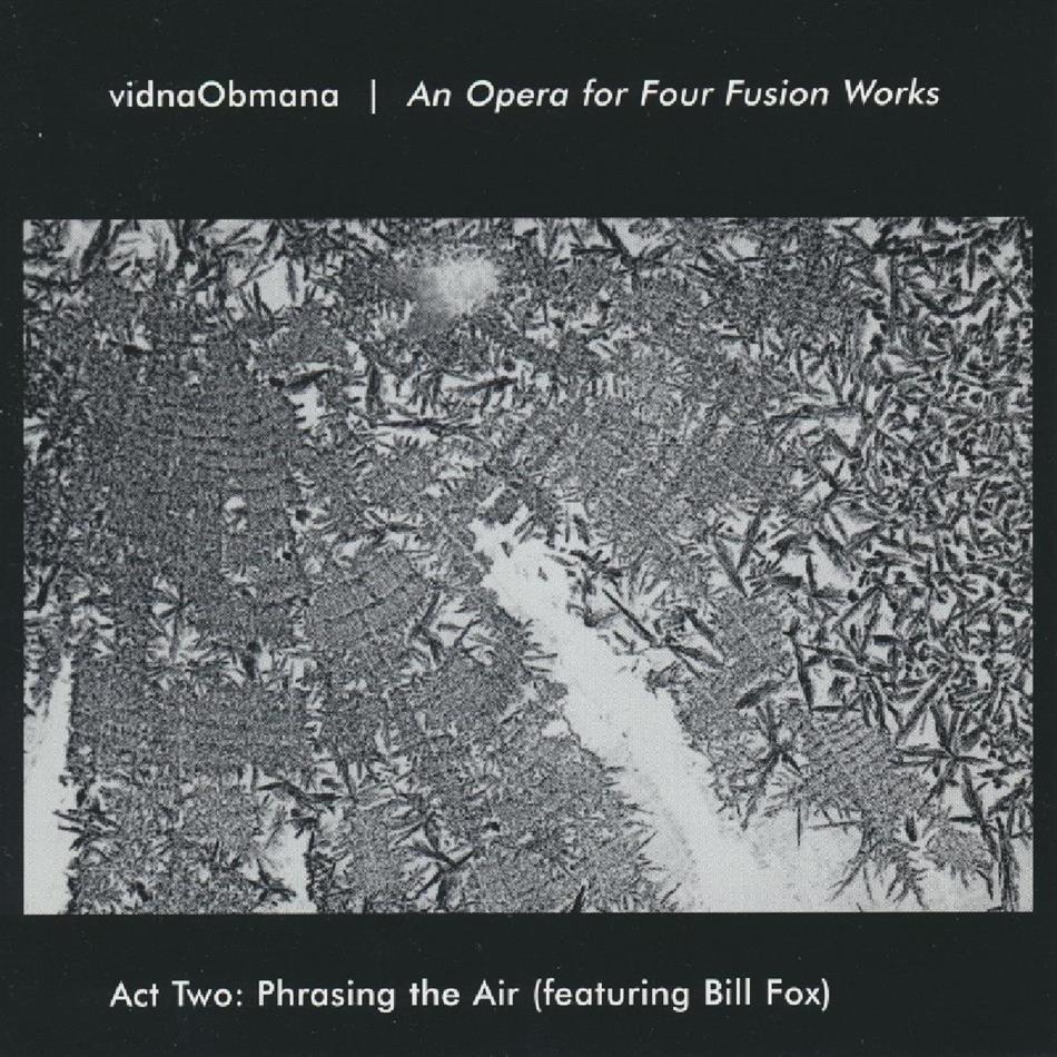 Vidnaobmana - An Opera For Fusion Works - Act 2