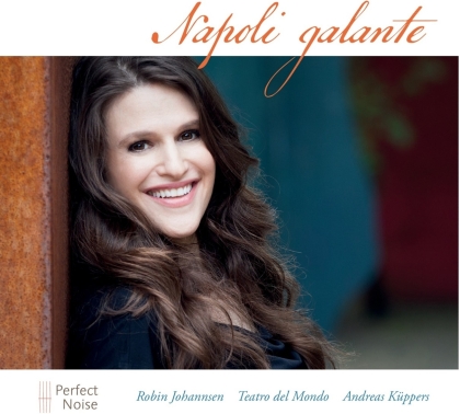 Robin Johannsen, Andreas K&uuml;ppers, Teatro Del Mondo, Alessandro Scarlatti (1660-1725), Giovanni Battista Pergolesi (1710-1736), &hellip; - Napoli Galante