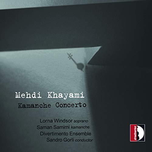 Saman Samimi, Mehdi Khayami, Sandro Gorli, Lorna Windsor & Divertimento Ensemble - Kamanche Concerto