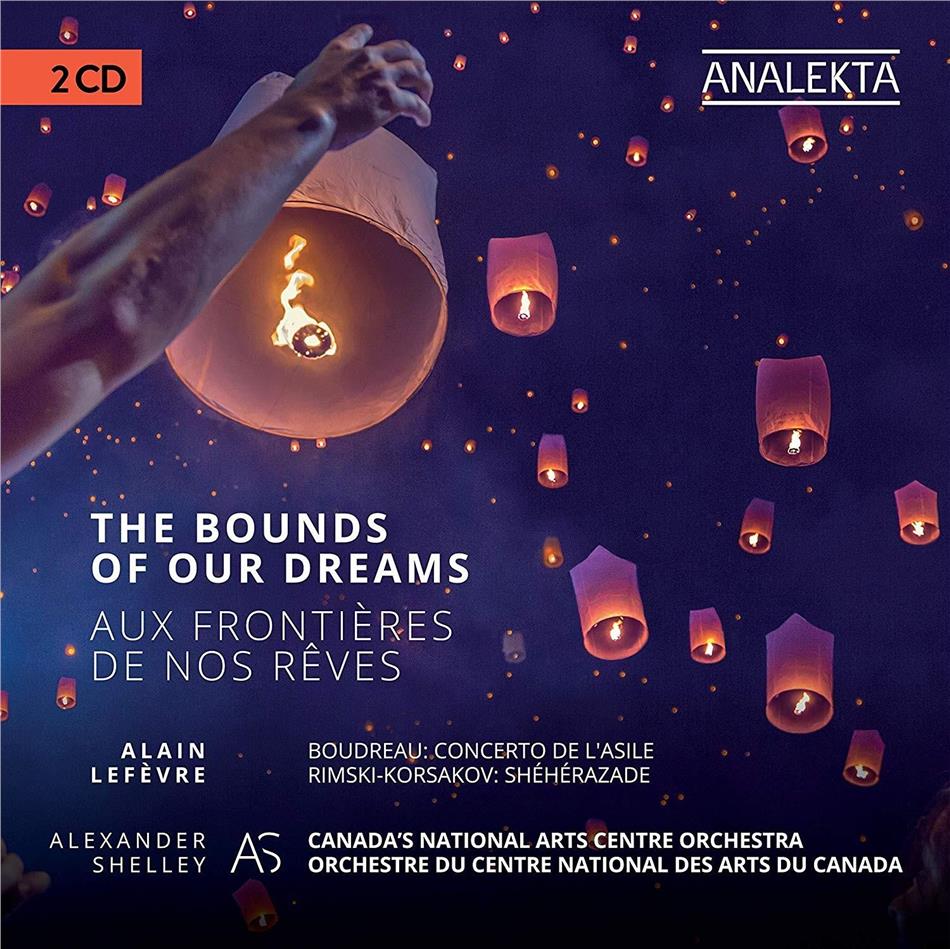 Maurice Ravel (1875-1937), Walter Boudreau (*1947), Nikolai Rimsky-Korssakoff (1844-1908), Alexander Shelley, Alain Lefèvre, … - The Bounds Of Our Dreams 2 CDs