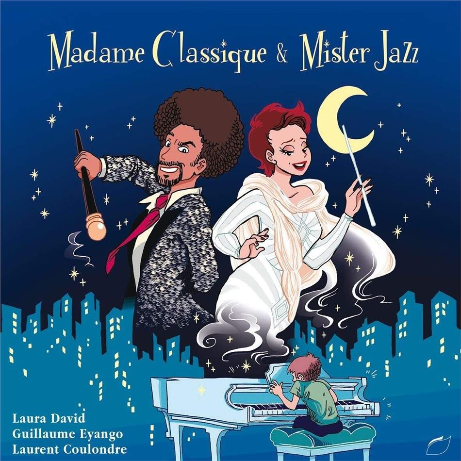 Laura David, Guillaume Eyango & Laurent Coulondre - Madame Classique & Mister Jazz
