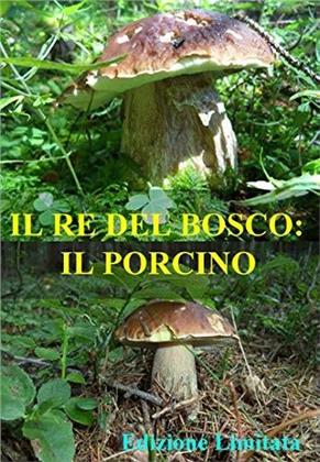 Il re del bosco - Il Porcino (2018) (Limited Edition)
