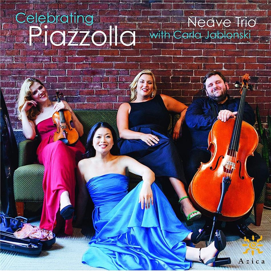 Neave Trio feat. Carla Jablonski & Astor Piazzolla (1921-1992) - Celebrating Piazzolla