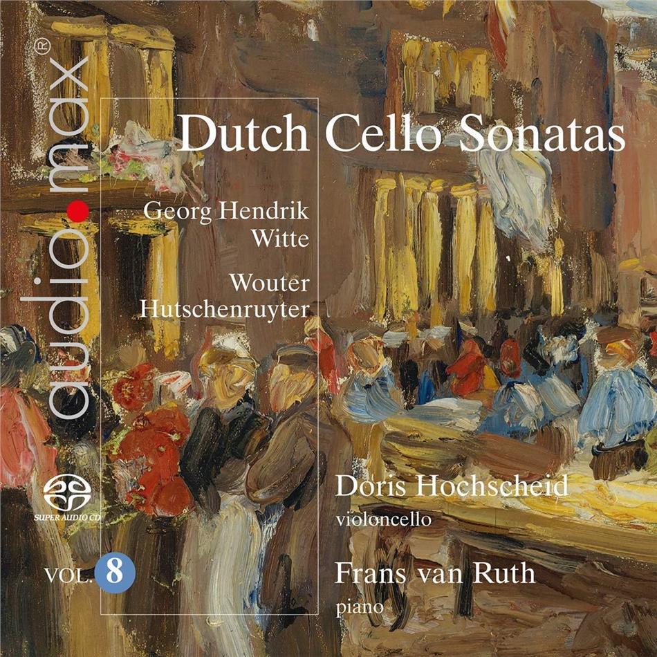 Doris Hochscheid, Frans van Ruth, Georg Hendrik Witte (1843-1929) & Wouter Hutschenruyter (1859-19453) - Niederländische Sonaten Für Violoncello & Klavier Vol. 8 Hybrid SACD