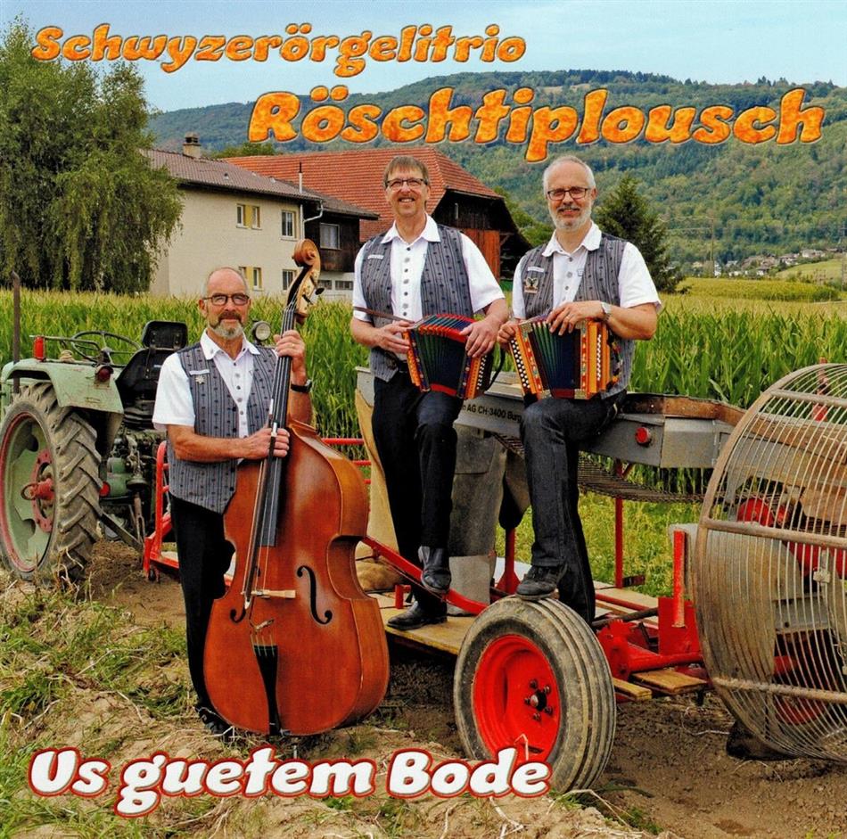 Schwyzerörgelitrio Röschtiplousch - Us guetem Bode