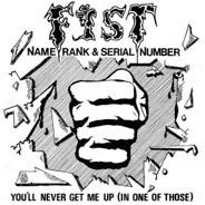 Fist - Name Rank & Serial Number / You'll Never Get Me Up (In One Of Those) 2 Track