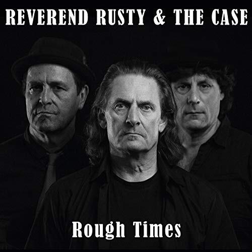 Reverend Rusty & The Case - Rough Times LP