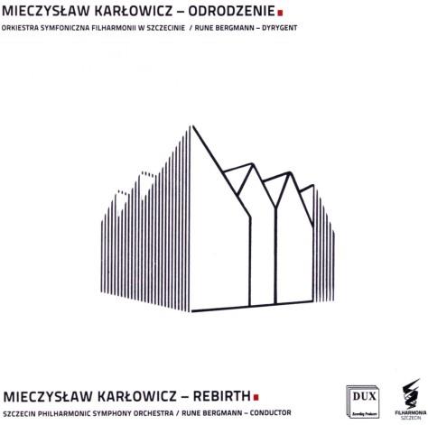 Mieczyslaw Karlowicz (1876-1909), Rune Bergmann & Philharmonic Szczecin - Rebirth Symphonie e-moll Hybrid SACD