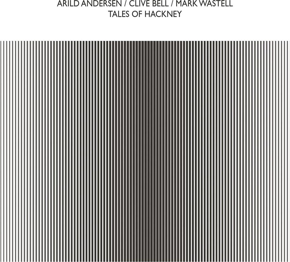 Clive Bell, Arild Andersen & Mark Wastell - Tales Of Hackney
