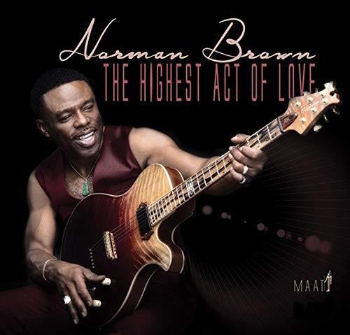 Norman Brown - The Highest Act Of Love
