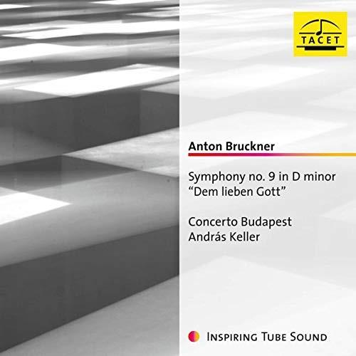 Anton Bruckner (1824-1896), Andras Keller & Concerto Budapest - Symphony No. 9 In D Minor "Dem Lieben Gott" SACD
