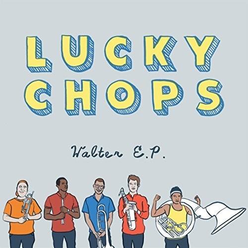 Lucky Chops - Walter EP