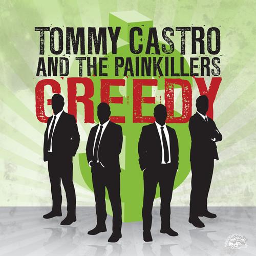 Tommy Castro & The Painkillers - Greedy / That's All I Got Colored, 7" Single