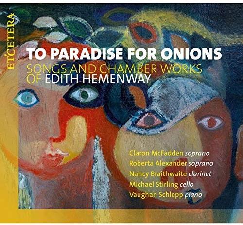 Edith Hemenway, Roberta Alexander, Claron McFadden, Nancy Braithwaite, Michael Stirlingand, … - To Paradise For Onions