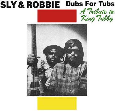 Sly & Robbie - Dubs For Tubs: A Tribute To King Tubby