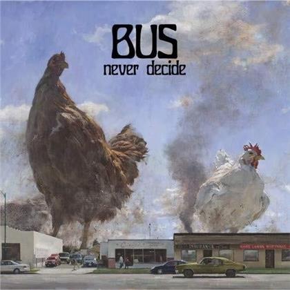 Bus - Never Decide (LP)