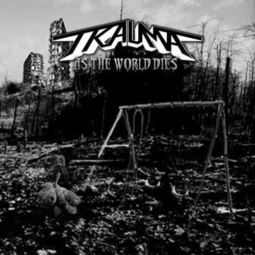 Trauma - As The World Dies LP